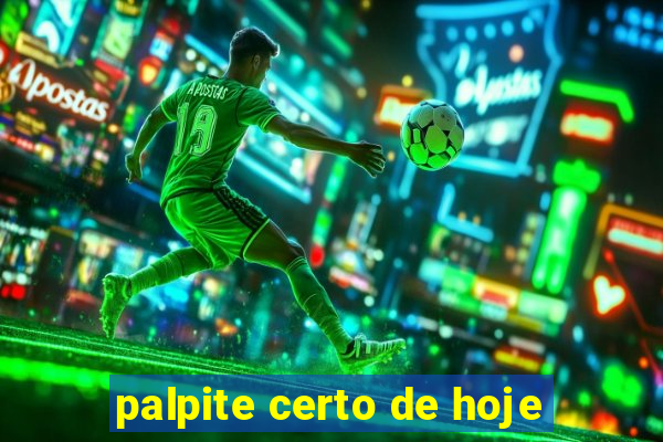 palpite certo de hoje